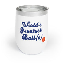 Load image into Gallery viewer, &quot;Worlds Greatest Balls&quot; Wine Tumbler (12 oz)