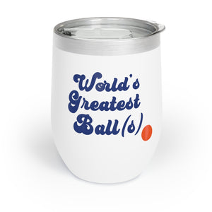 "Worlds Greatest Balls" Wine Tumbler (12 oz)