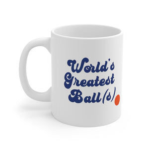 "Worlds Greatest Balls" Coffee Mug (11 oz)